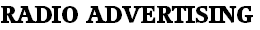 RADIO ADVERTISING